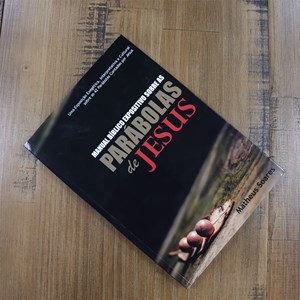 Manual Bíblico Expositivo Sobre As Parábolas De Jesus |  Matheus Soares