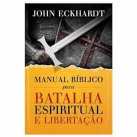 Manual Bíblico Para Batalha Espiritual e Libertação
