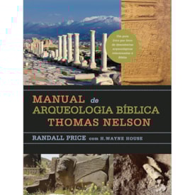 Manual de arqueologia bíblica Thomas Nelson | Randall Price