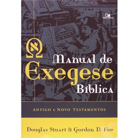 Manual de Exegese Bíblica Antigo e Novo Testamentos | Douglas Stuart