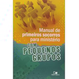 Manual de Primeiros Socorros Para Ministério com Pequenos Grupos | Roxanne Wieman
