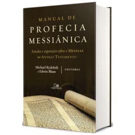 Manual de Profecia Messiânica | Michael Rydelnik | Edwin Blum