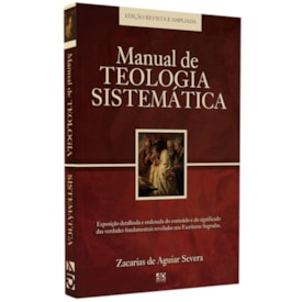 Manual de Teologia Sistemática | Zacarias de Aguiar Severa