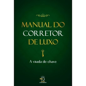Manual do Corretor de Luxo | A Virada de Chave