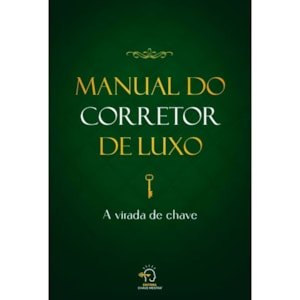 Manual do Corretor de Luxo | A Virada de Chave