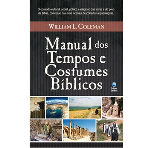 Manual dos Tempos e Costumes Bíblicos | William L. Coleman