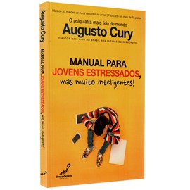 Manual Para Jovens Estressados, mas Muito Inteligentes | Augusto Cury