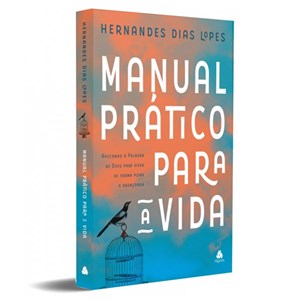 Manual Prático para a Vida | Hernandes Dias Lopes