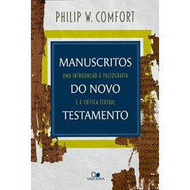 Manuscritos do Novo Testamento | Philip W. Comfort