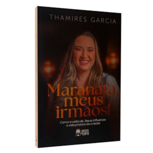 Maranata, Meus Irmãos | Thamires Garcia