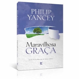 Maravilhosa Graça | Philip Yancey