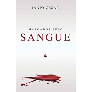 Marcados Pelo Sangue | Janio Cesar