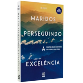 Maridos Perseguindo a Excelência | Lou Priolo