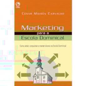 Marketing para a Escola Dominical | Cesar Moises Carvalho