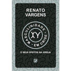 Masculinidade em Crise | Renato Vargens