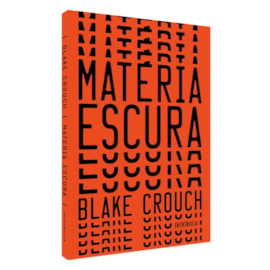 Matéria Escura
 | Blake Crouch