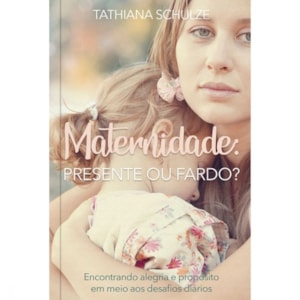 Maternidade: Presente ou fardo?