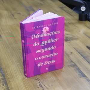 Segunda imagem do produto Meditações da Mulher Segundo o Coração de Deus | Elizabeth George