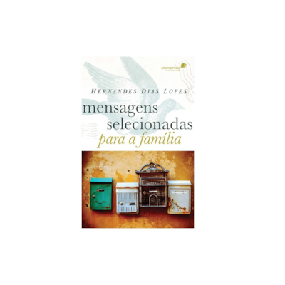 Segunda imagem do produto Mensagens Selecionadas para a Família | Hernandes Dias Lopes