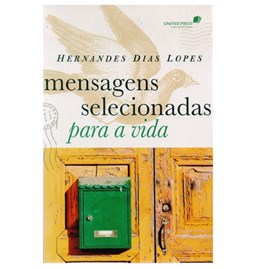 Mensagens Selecionadas para a Vida | Hernandes Dias Lopes