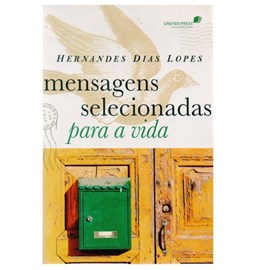 Mensagens Selecionadas para a Vida | Hernandes Dias Lopes