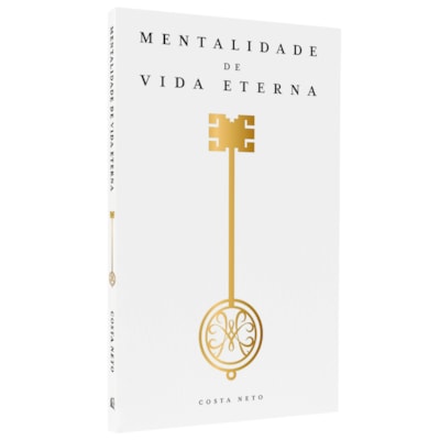 Mentalidade De Vida Eterna | Costa Neto