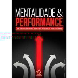 Mentalidade e Performance | Um Novo Rumo para Sua Vida Pessoal e Profissional