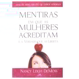 Mentiras Em Que As Mulheres Acreditam E A Verdade Que As Liberta