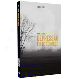 Meu Valor | Depressão eu Te Conheço | Marta Lopes