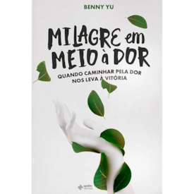 Segunda imagem do produto Milagre em Meio à Dor | Benny Yu