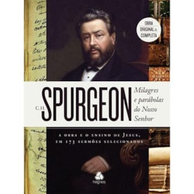 Milagres e Parábolas do Nosso Senhor | Charles Spurgeon