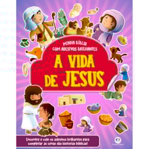 Minha Bíblia Com Adesivos Brilhantes | A Vida de Jesus