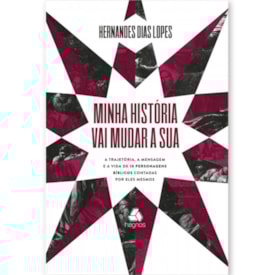 Minha história vai mudar a sua | Hernandes Dias Lopes