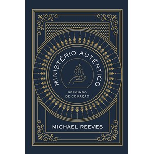 Ministério Autêntico | Michael Reeves