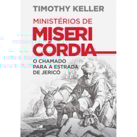 Ministérios de Misericórdia | Timothy Keller