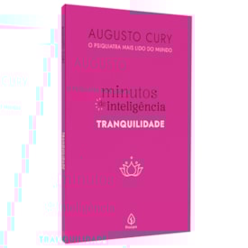 Minutos de Inteligência | Tranquilidade | Augusto Cury