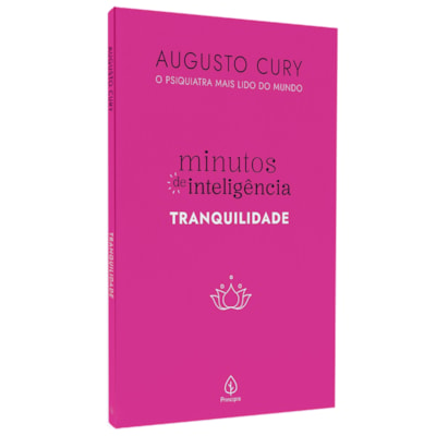 Minutos de Inteligência | Tranquilidade | Augusto Cury