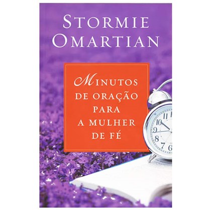 Minutos de Oração para a Mulher de Fé | Stormie Omartian