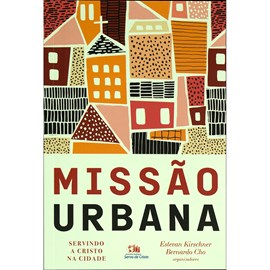 Missão Urbana | Estevan Kirschner Bernardo Cho