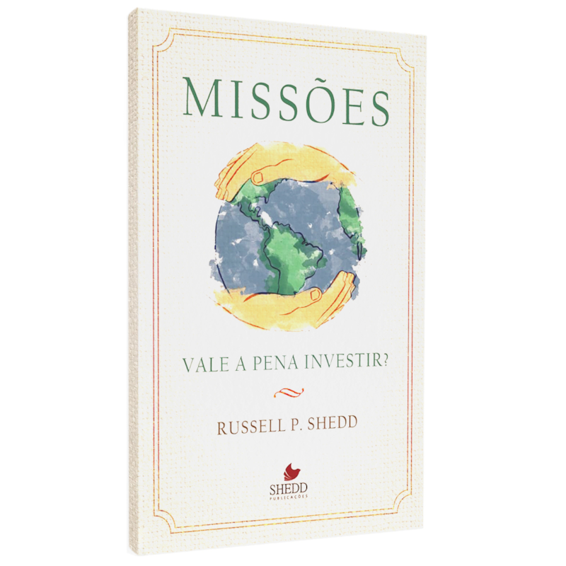 Missões: Vale a Pena Investir? | Russell P. Shedd