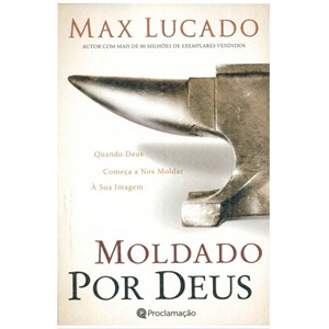 Moldado por Deus | Max Lucado