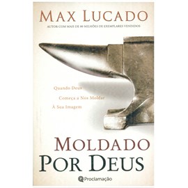 Moldado por Deus | Max Lucado