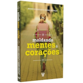 Moldando Mentes e Corações | Monica Whatley e Shawn Whatley