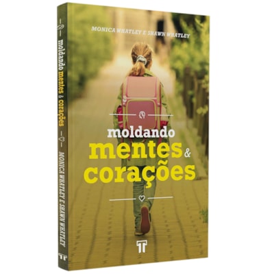Moldando Mentes e Corações | Monica Whatley e Shawn Whatley