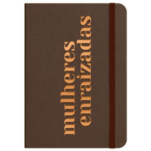 Moleskine | Mulheres Enraizadas | Marrom | Viviane Martinello