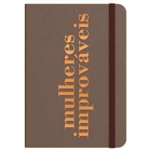 Moleskine | Mulheres Improváveis | Bronze | Viviane Martinello
