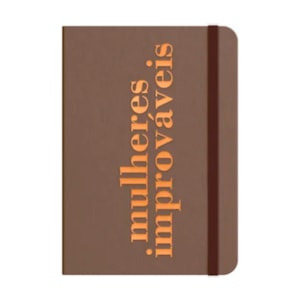 Moleskine | Mulheres Improváveis | Bronze | Viviane Martinello