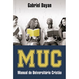 MUC Manual do Universitário Cristão | Gabriel Dayan