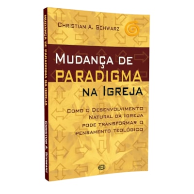 Mudança de Paradigma na Igreja
                                                     | Christian A. Schwarz