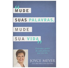 Mude Suas Palavras, Mude Sua Vida | Joyce Meyer
